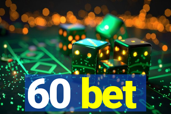 60 bet